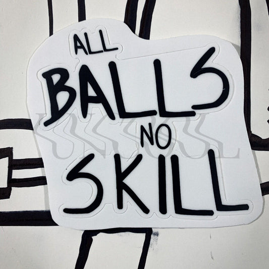 All Balls No Skill